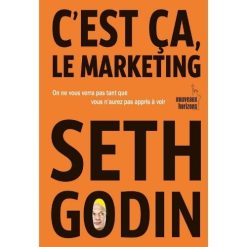 C'est ça le Marketing. On ne vous verra pas tant que vous n'aurez pas appris à voir