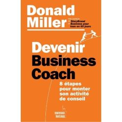 Devenir Business Coach. 8 étapes pour monter son activité de conseil