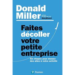 Faites Décoller votre Entreprise. Six étapes pour donner des ailes à votre activité