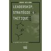 LEADERSHIP, STRATEGIE ET TACTIQUE