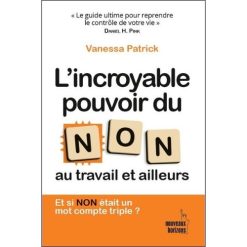 L'INCROYABLE POUVOIR DU NON AU TRAVAIL ET AILLEURS
