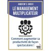 Le Management Multiplicateur