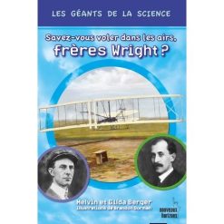 Les frères Wright (Savez-vous voler dans les airs )