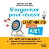 S'organiser pour réussir Special Ado, La méthode GTD
