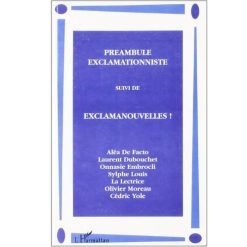 Préambule Exclamationniste Suivi de Exclamanouvelles !