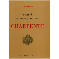 Traité Théorique et Pratique de Charpente