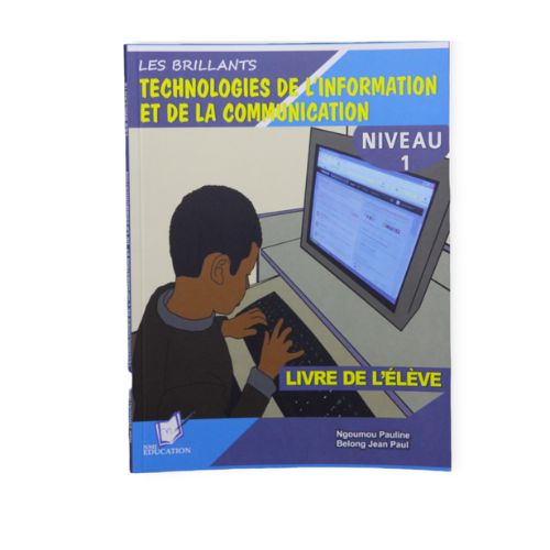 Livre Scolaire Les Brillants Technologies de l'Information et de la Communication Niveau 1