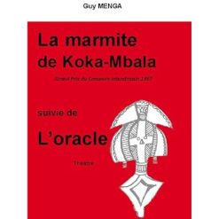 La Marmite de Koka-Mbala Suivie de L'oracle