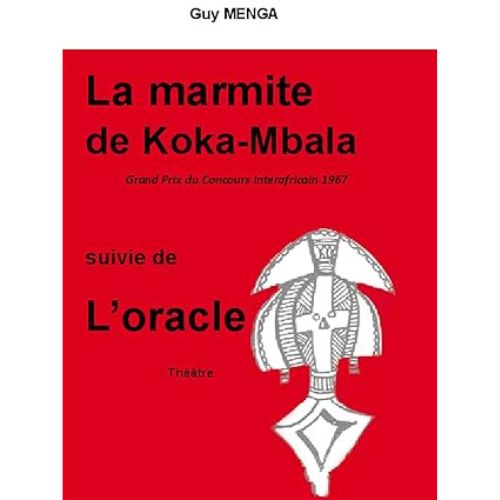 La Marmite de Koka-Mbala Suivie de L'oracle