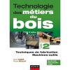 Technologie des Métiers du Bois Tome 2