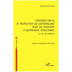 Contrôle Fiscal et Protection du Contribuable dans un Contexte d'Ajustement Structurel : Le Cas du Cameroun