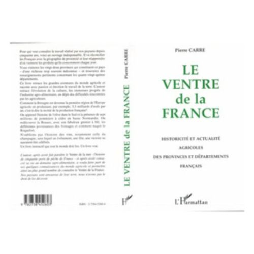 Le Ventre De La France : Historicité et actualité agricoles des régions et départements français