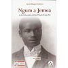 Ngum a Jemea ou la Foi Inébranlable de Rudolf Dualla Manga Bell