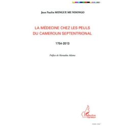 La Médecine Chez Les Peuls Du Cameroun Septentrional 1754-2013