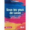 SOUS LES YEUX DE LUCAS : la beauté invisible de la différence