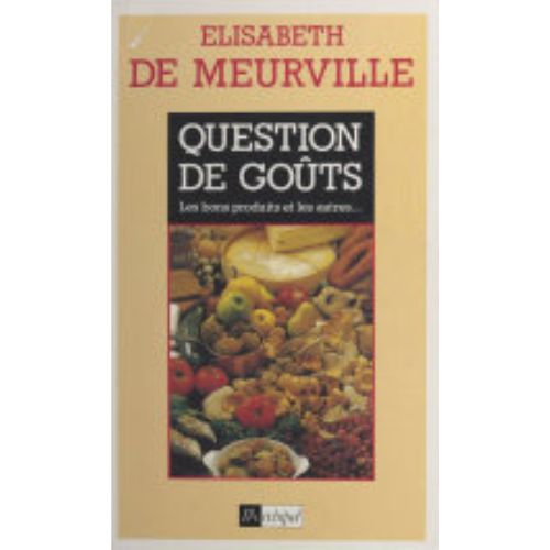Question de Goûts : Les Bons Produits et les Autres
