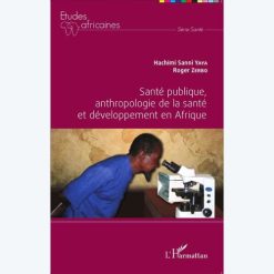 Santé Publique Anthropologie De La Santé Et Développement En Afrique