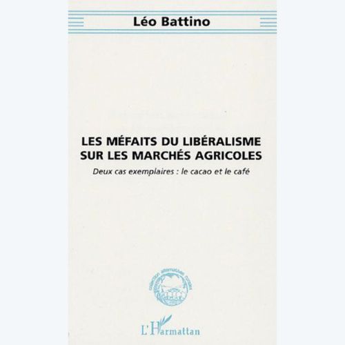 Les Méfaits du Libéralisme sur les Marchés Agricoles, deux cas exemplaires : le Cacao et le Café