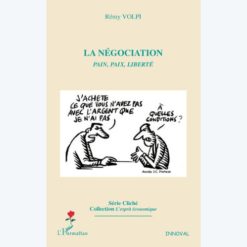 LA NÉGOCIATION : Pain, Paix, Liberté