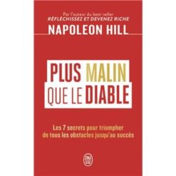Plus malin que le Diable - Les 7 secrets pour triompher de tous les obstacles jusqu'au succès