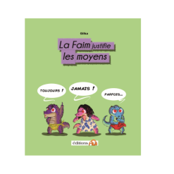 La Faim justifie les moyens