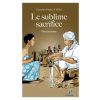Le Sublime Sacrifice