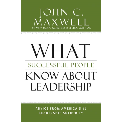 WHAT SUCCESSFULL PEOPLE KNOW ABOUT LEADERSHIP